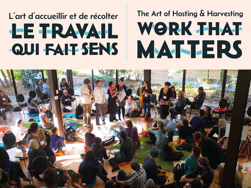 The Art of Hosting & Harvesting Work That Matters